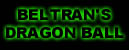 BELTRAN'S DRAGON BALL